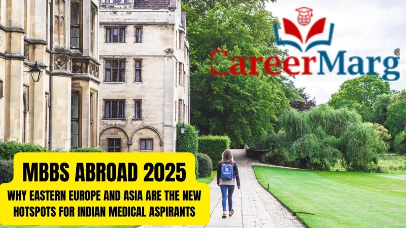 1738759242-mbbs-abroad-2025-why-eastern-europe-and-asia-are-top-choices-for-indian-medical-aspirants.webp