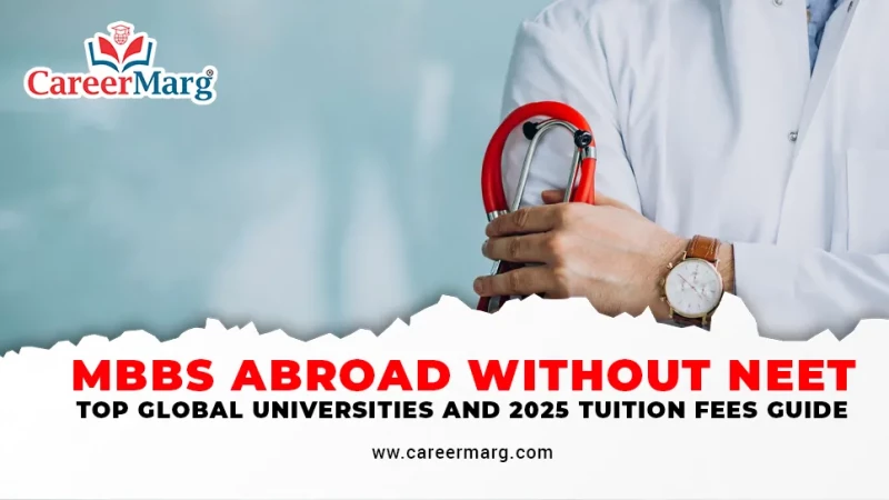 MBBS Abroad Without NEET Top Global Universities & 2025 Tuition Fees Guide