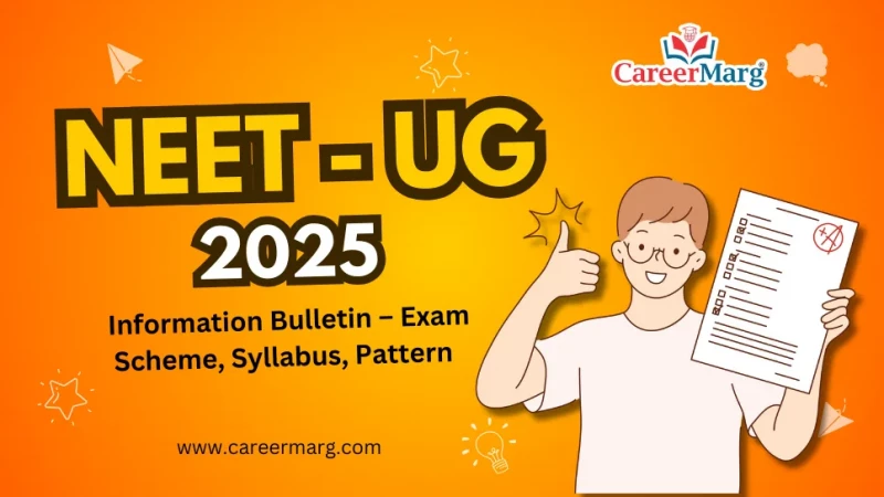 NEET (UG) 2025 Information Bulletin – Exam Scheme, Syllabus, Pattern & More