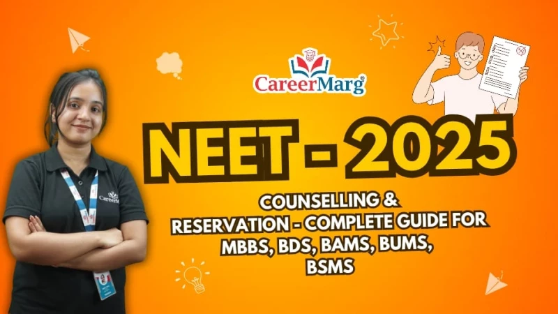 NEET UG 2025 Counselling & Reservation – Complete Guide for MBBS, BDS, BAMS, BUMS, and BSMS