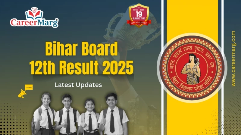 Bihar Board 12th Result 2025 Release Date Latest Updates